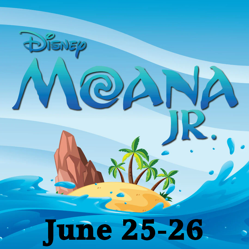 Moana Jr. June 25-26